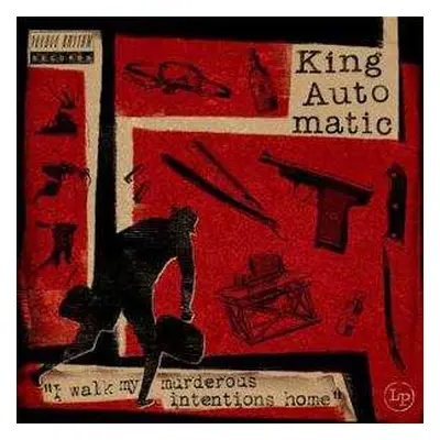 CD King Automatic: I Walk My Murderous Intentions Home