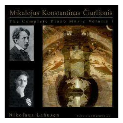 CD Mikalojus Konstantinas Ciurlionis: The Complete Piano Music Volume 1