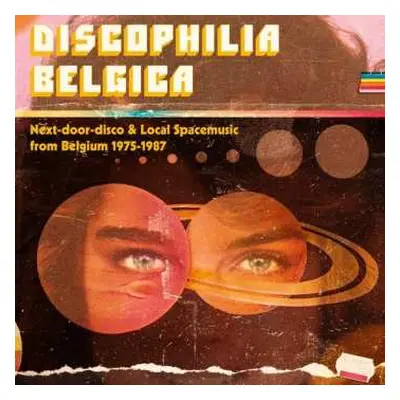 2CD Various: Discophilia Belgica : Next​-​door​-​disco & Local Spacemusic From Belgium 1975​-​19