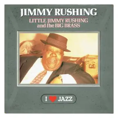 LP Jimmy Rushing And His Orchestra: Little Jimmy Rushing And The Big Brass