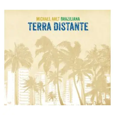 CD Michael Arlt: Braziliana: Terra Distante