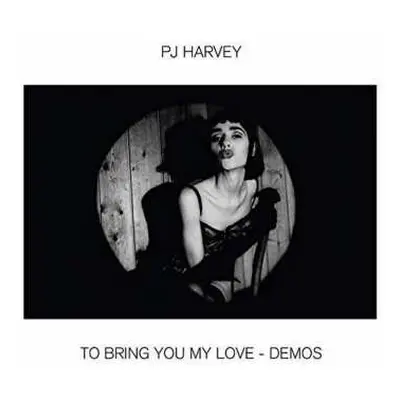 CD PJ Harvey: To Bring You My Love - Demos