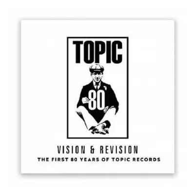 2LP Various: Vision & Revision: The First 80 Years Of Topic Records DLX | LTD