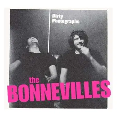 CD The Bonnevilles: Dirty Photographs