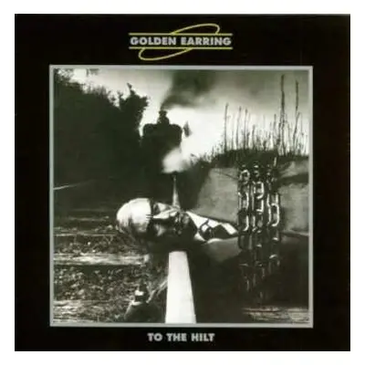 CD Golden Earring: To The Hilt