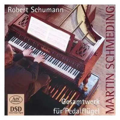 SACD Robert Schumann: Gesamtwerk für Pedalflügel