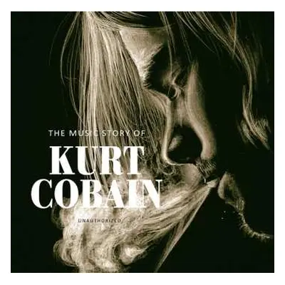 CD Kurt Cobain: The Music Story Of Kurt Cobain