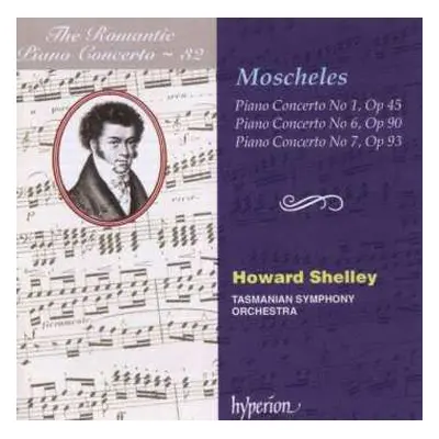 CD Howard Shelley: Piano Concerto No 1, Op 45 / Piano Concerto No 6, Op 90 / Piano Concerto No 7