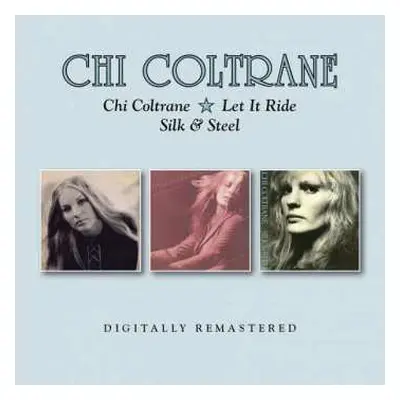 2CD Chi Coltrane: Chi Coltrane / Let It Ride / Silk & Steel