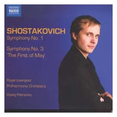 CD Dmitri Shostakovich: Symphony No. 1 • Symphony No. 3 'The First Of May'