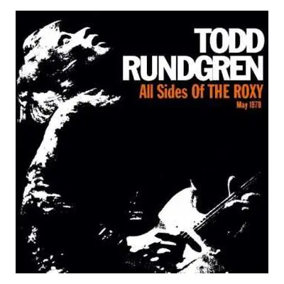 3CD Todd Rundgren: All Sides Of The Roxy - May 1978