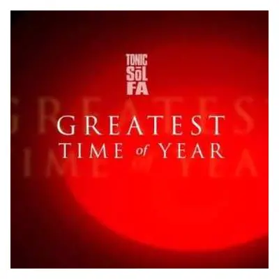 CD Tonic Sol-Fa: Greatest Time Of Year