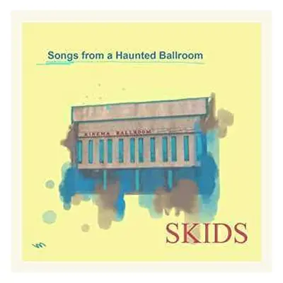 CD Skids: Songs From A Haunted Ballroom