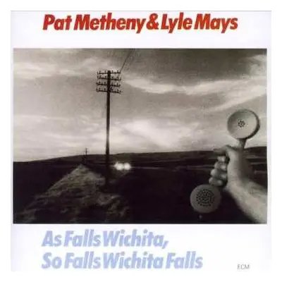 CD Pat Metheny: As Falls Wichita, So Falls Wichita Falls