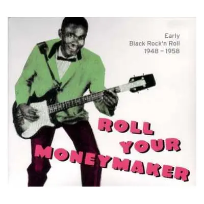 CD Various: Roll Your Moneymaker - Early Black Rock 'n Roll 1948 -1958