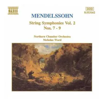 CD Felix Mendelssohn-Bartholdy: String Symphonies Vol. 2 Nos. 7 - 9