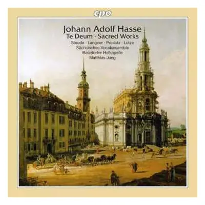 CD Johann Adolf Hasse: Te Deum • Sacred Works