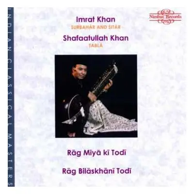 CD Shafaatullah Khan: Rāg Mīyā Kī Todī & Rāg Bilāskhānī Todī