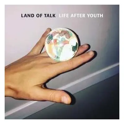 LP Land Of Talk: Life After Youth