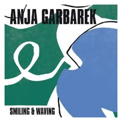 LP Anja Garbarek: Smiling & Waving