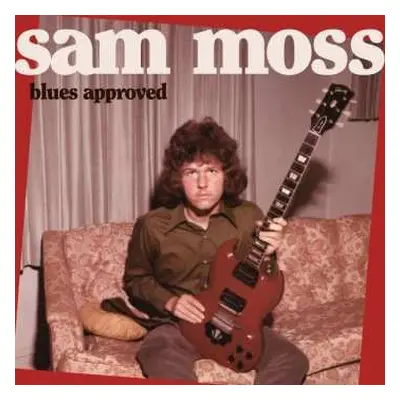 LP Sam Moss: Blues Approved