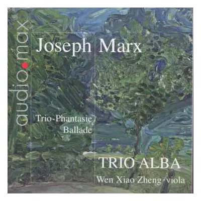 CD Joseph Marx: Trio-phantasie Für Violine, Cello & Klavier