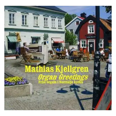 CD Mathias Kjellgren: Organ Greetings