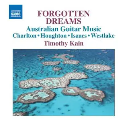 CD Timothy Kain: Forgotten Dreams - Australian Guitar Music