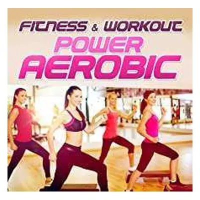 CD Fitness & Workout Mix: Fitness & Workout: Power Aerobic