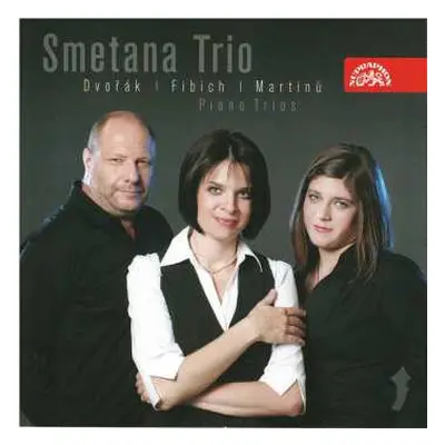 CD Smetana Trio: Dvorak Fibich Martinu Piano Trios