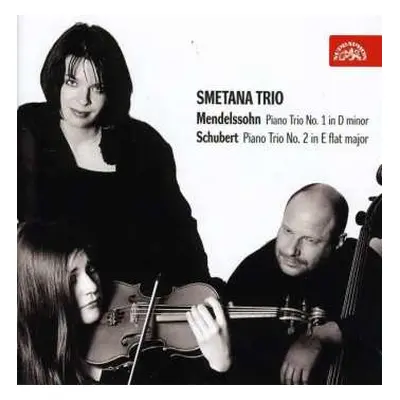 CD Smetana Trio: Mendelssohn & Schubert