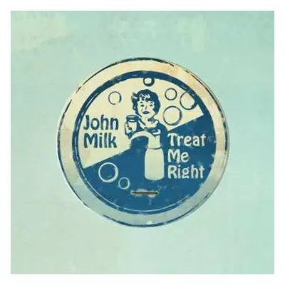 LP John Milk: Treat Me Right