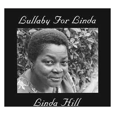 LP Linda Hill: Lullaby For Linda LTD