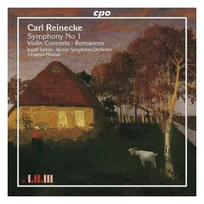 CD Carl Reinecke: Symphony No 1 - Violin Concerto - Romances