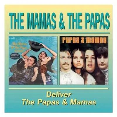 CD The Mamas & The Papas: The Mamas & The Papas Deliver / The Papas & The Mamas