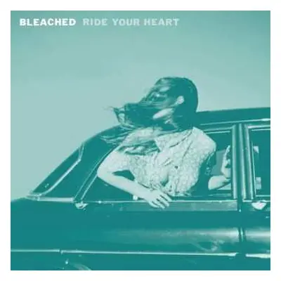 CD Bleached: Ride Your Heart