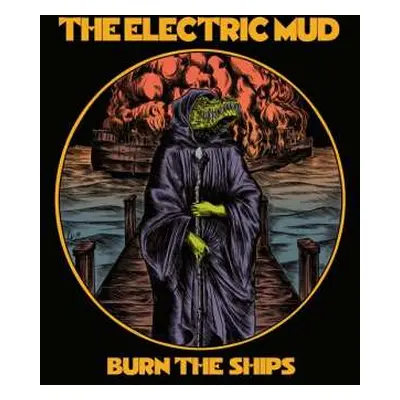 CD The Electric Mud: Burn The Ships