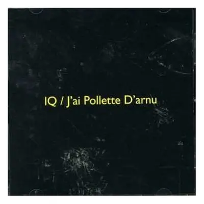 CD IQ: J'ai Pollette D'arnu