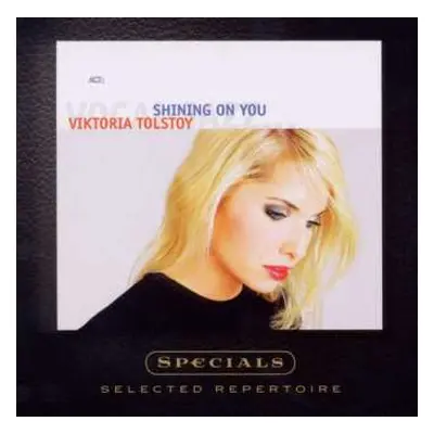 CD Viktoria Tolstoy: Shining On You: Specials - Selected Repertoire