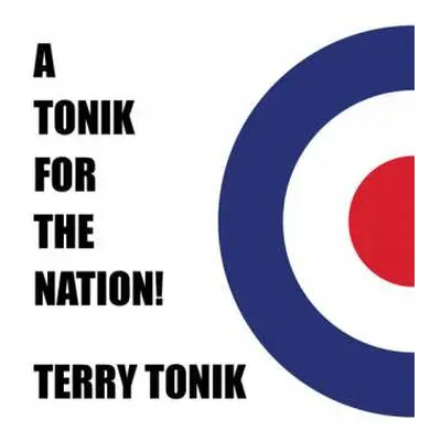 CD Terry Tonik: A Tonik For The Nation!