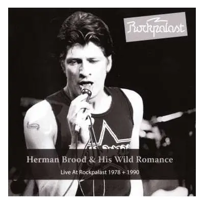 2CD Herman Brood & His Wild Romance: Live At Rockpalast 1978 + 1990