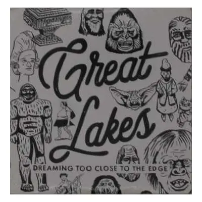 CD Great Lakes: Dreaming Too Close To The Edge