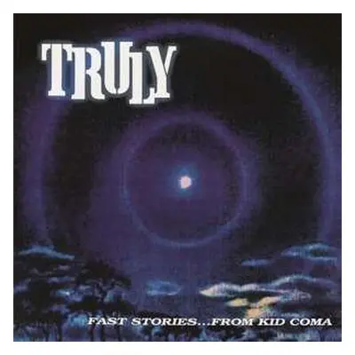 2LP Truly: Fast Stories...From Kid Coma LTD