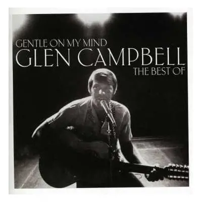 CD Glen Campbell: Gentle On My Mind: The Best Of Glen Campbell