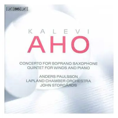 SACD Kalevi Aho: Concerto For Soprano Saxophon; Quintet For Winds And Piano