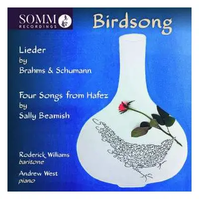 CD Roderick Williams: Birdsong: Lieder By Brahms & Schumann, Four Songs From Hafez By Sally Beam