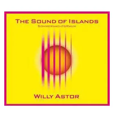 CD Willy Astor: The Sound Of Islands: Sommernachtsraum