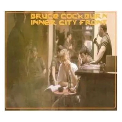 CD Bruce Cockburn: Inner City Front DLX