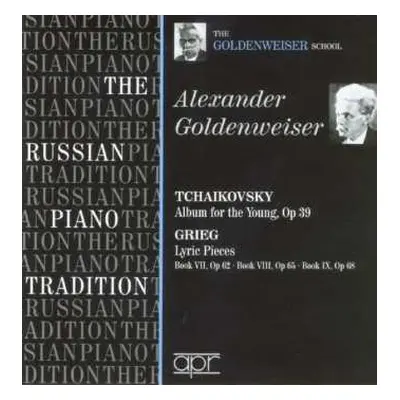 CD Pyotr Ilyich Tchaikovsky: The Russian Piano Tradition - The Goldenweiser School: Alexander Go