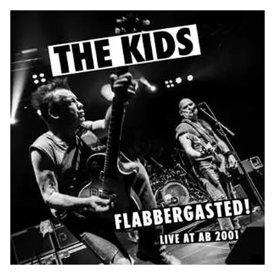 LP The Kids: Flabbergasted, Live At Ab 2001